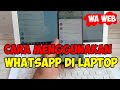 cara menggunakan whatsapp web di laptop