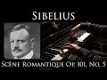 Sibelius - Scène Romantique Op. 101, No. 5