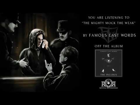 Famous Last Words - How The Mighty Mock The Weak