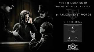Famous Last Words - How The Mighty Mock The Weak