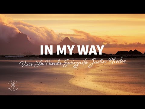 Viva La Panda, Swizznife, Justin Rhodes - In My Way (Lyrics)