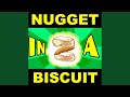 Nugget In A Biscuit 2