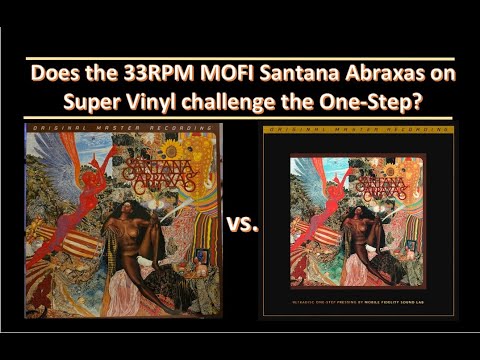 Mucho Macho Matchup: MOFI Santana Abraxas Shootout 2024 33RPM Super Vinyl vs. 2x45RPM 2016 One-Step