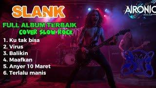 Download lagu Full Album Terbaik  Slank Versi Slow Rock by AiroNic |  Slanker Wajib Dengerin mp3