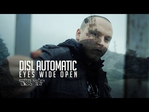 DISL AUTOMATIC - EYES WIDE OPEN (PROD. BY VeCITY)