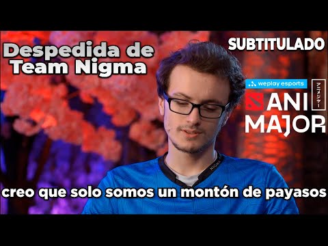 Despedida Team Nigma - Animajor |Subtitulado|