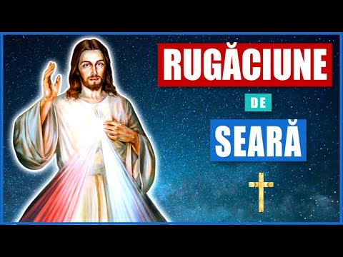 Rugaciune de Seara 🙏 Rugaciune Linistitoare si de Usurare