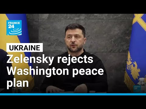 Ukrainian Zelensky rejects Washington peace plan • FRANCE 24 English