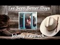Johnny Paycheck - I've Seen Better Days