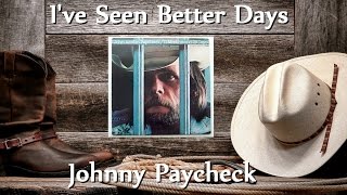 Johnny Paycheck - I&#39;ve Seen Better Days