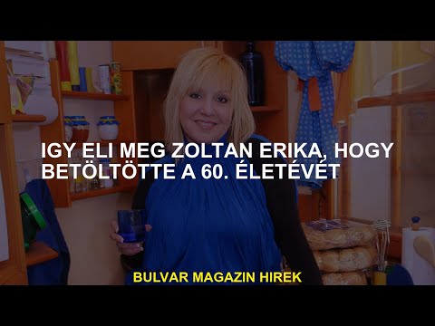 Zoltán Erika így élte meg a 60 évet