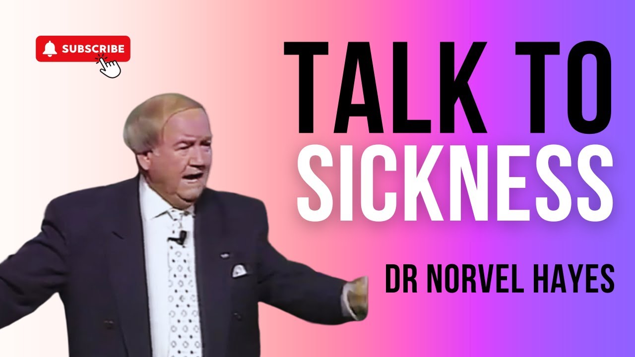 You've Got to Talk to Sickness | Norvel Hayes