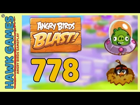 Angry Birds Blast Level 778 - 3 Stars Walkthrough, No Boosters