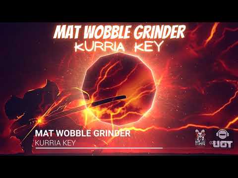 Mat Wobble Grinder - Kurria Key [Frenchcore]