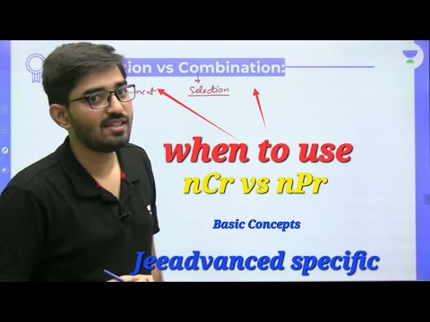 Permutation vs Combination |when to use nPr vs nCr |Basic Concepts |Nishant vora sir |#jeeadvanced