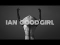 IAN - GOOD GIRL