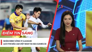 Điểm tin 08/11 | Nhận định vòng 11 V.League; Lịch thi đấu U22 Việt Nam tại SEA G