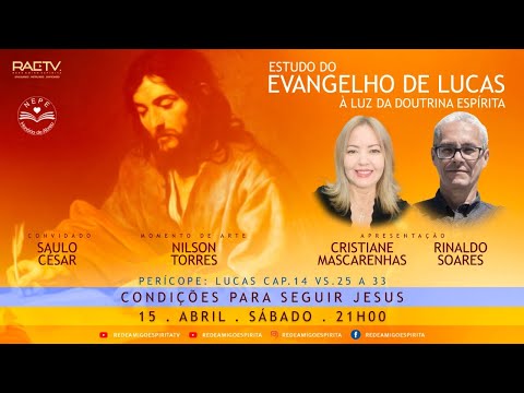 CONDIÇÕES PARA SEGUIR JESUS - EVANGELHO DE LUCAS com Saulo Cesar