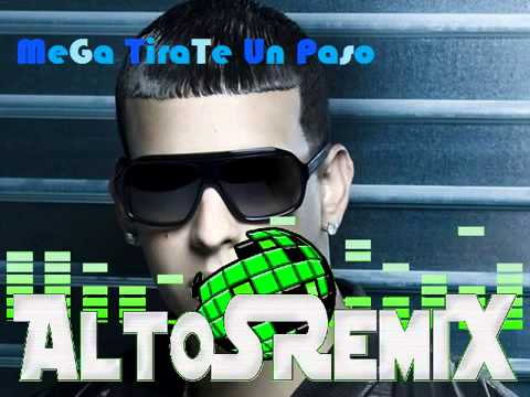 MeGa TirAte uN PasO - DaDDy YaNKee [ AltoSRemiX ® ] 2013