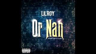 Lil Roy - Or Nah Freestyle [Remix]