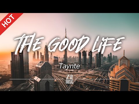 Taynte - The Good Life [Lyrics / HD] | Featured Indie Music 2021