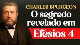 A Chave Escondida em Efésios 4 - Charles Spurgeon