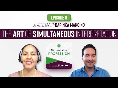 The Art of Simultaneous Interpretation  | Ep. 009 | Invited Guest: Darinka Mangino