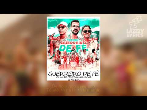 GUERREIRO DE FÉ - Dennis DJ, MC Lipi, & MC Paulin da Capital (LETRA/LEGENDA/STATUS)