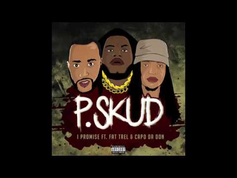 P. Skud Feat. Fat Trel & Capo da Don - I Promise