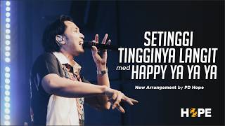 Download lagu SETINGGI-TINGGINYA LANGIT med HAPPY YA YA YA I New Arrangement by PD Hope mp3 Download lagu SETINGGI-TINGGINYA LANGIT med HAPPY YA YA YA I New Arrangement by PD Hope mp3