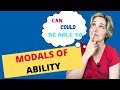 MODALS OF ABILITY - CAN, COULD, BE ABLE TO