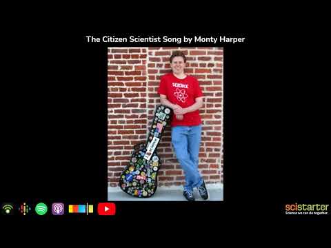 Citizen Science Podcast: The "Citizen Scientist Song" by Monty Harper (aired on 2021 07 15)
