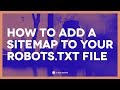 How To Add A Sitemap To Your Robots.txt File