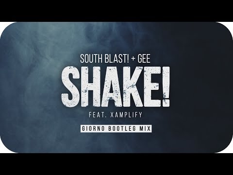 South Blast! & Gee feat. Xamplify - Shake! (G! Bootleg Edit)