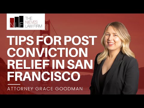 Tips for Post Conviction Relief in San Francisco