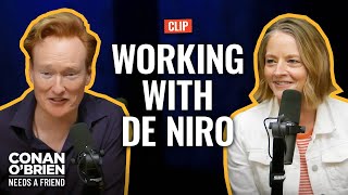 Jodie Foster Thought Acting Was A "Dumb Job" Til Working With De Niro | Conan O'Brien Needs A Friend