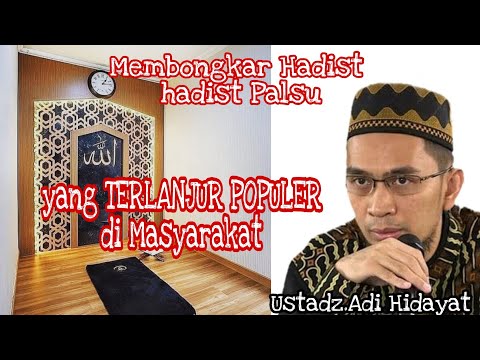 Hati-hati.!! Hadist Populer tapi Palsu oleh Ustadz Adi Hidayat