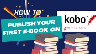 How To Publish Your First e-Book on Kobo Writing Life