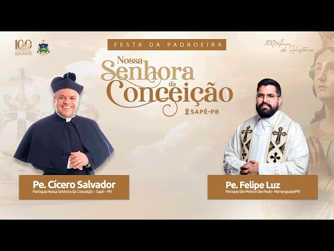 14º dia da Festa da padroeira - Nossa Senhora da Conceição - Sapé Pb