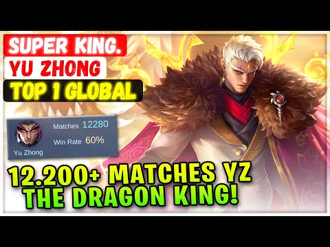 12.200+ Matches Dragon King, Unstoppable No.1 YZ [ Top 1 Global Yu Zhong ] SUPER King. Mobile Legend