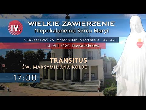 14.08 g.17:00 transmisja na żywo - Transitus – nabożeństwo upamiętniające śmierć św. Maksymiliana M.