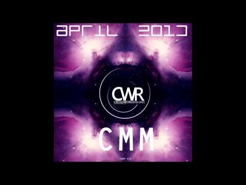 Crossworld Podcast April 2013 mixed by CMM