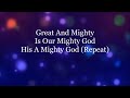Great And Mighty Is Our God