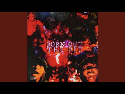 BORN OUT THE PIT