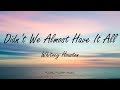 Whitney Houston - Didn't We Almost Have It All (Lyrics)