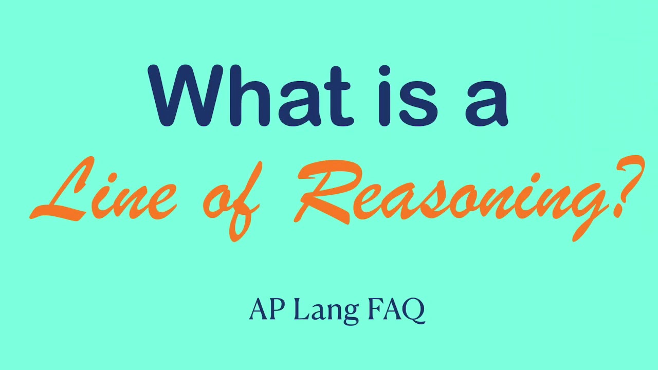 What is a Line of Reasoning? | AP Lang FAQ | Coach Hall Writes