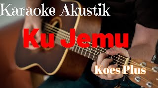 Download lagu JEMU, Karaoke Akustik- Koes Plus mp3