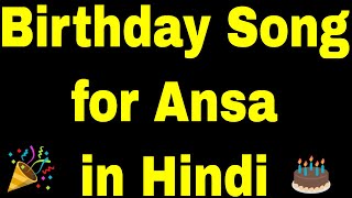 Birthday Song for ansa - Happy Birthday Song for a