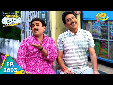 Taarak Mehta Ka Ooltah Chashmah - Episode 2603 - Full Episode