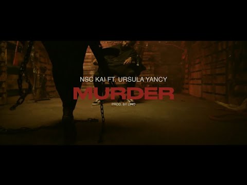 Nsc Kai ft Ursula Yancy - Murder (Official Music Video)